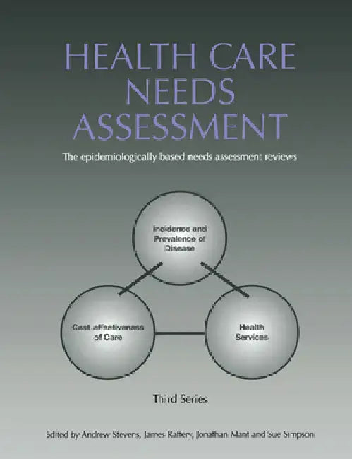 Health Care Needs Assessment: The Epidemiologically Based Needs Assessment Reviews, V. 2, Third Series by Andrew Stevens