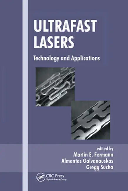 Ultrafast Lasers: Technology and Applications by Martin E. Fermann