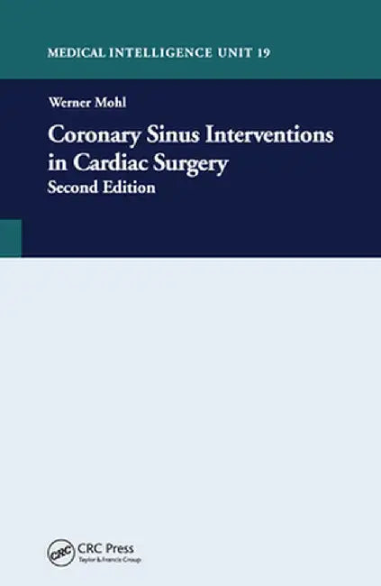 Coronary Sinus Intervention in Cardiac Surgery by Werner Mohl
