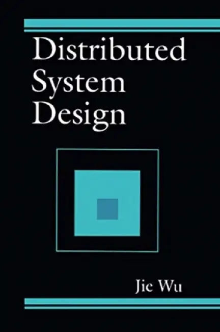 Distributed System Design by Jie Wu