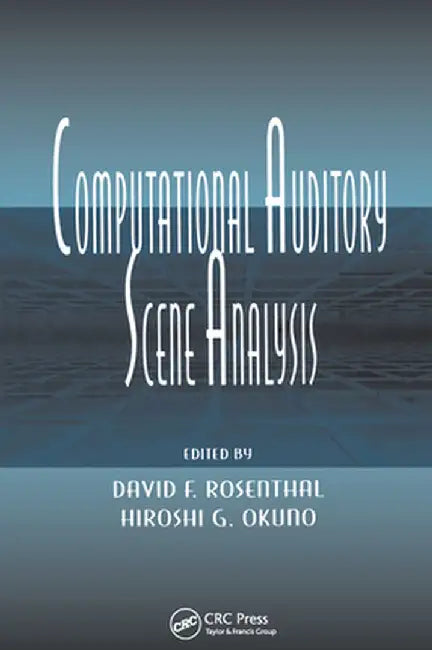 Computational Auditory Scene Analysis: Proceedings of the Ijcai-95 Workshop by David F. Rosenthal