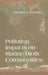Pollution Impacts on Marine Biotic Communities by Michael J. Kennish