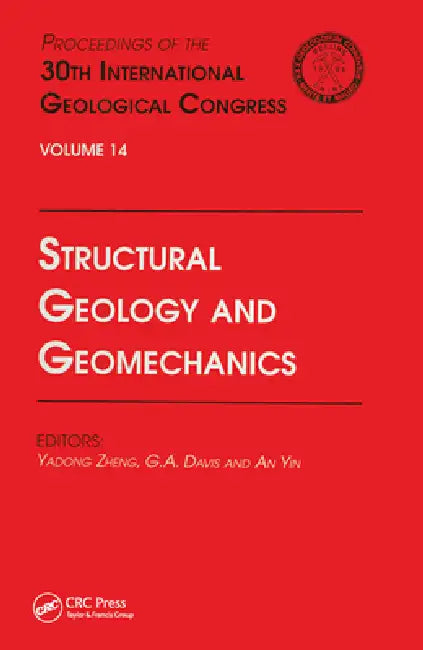 Structural Geology and Geomechanics: Proceedings of the 30th International Geological Congress by Zheng Yadong