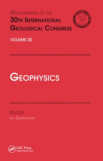 Geophysics: Proceedings of the 30th International Geological Congress, Volume 20 by Liu Guangding
