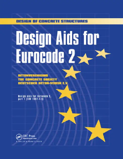 Design AIDS for Eurocode 2: Design of Concrete Structures by The Concrete Societies of the UK