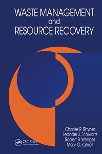 Waste Management and Resource Recovery by Charles R. Rhyner