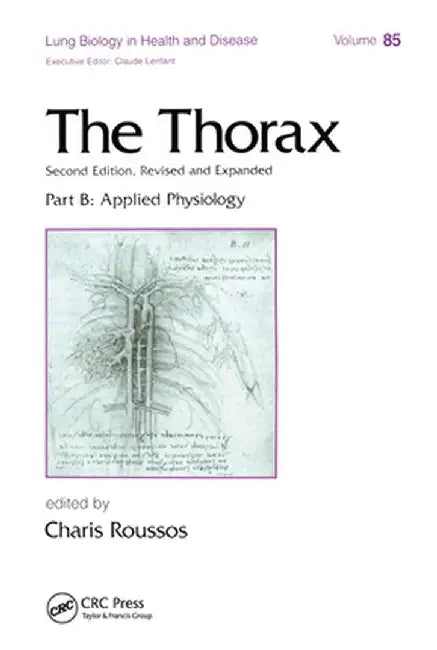 The Thorax, ---Part B: Applied Physiology (in Three Parts) by Charis Roussos