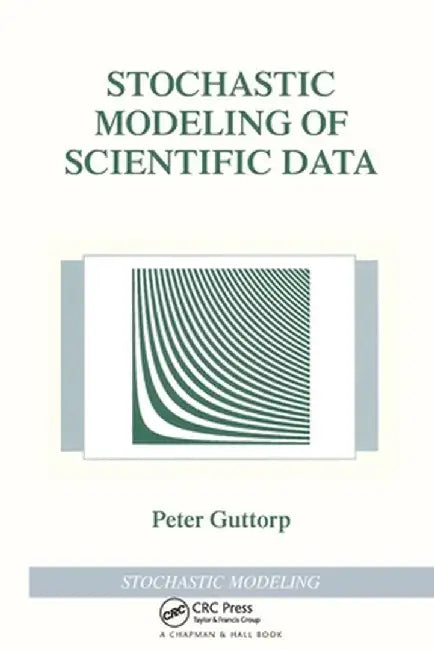 Stochastic Modeling of Scientific Data by Peter Guttorp