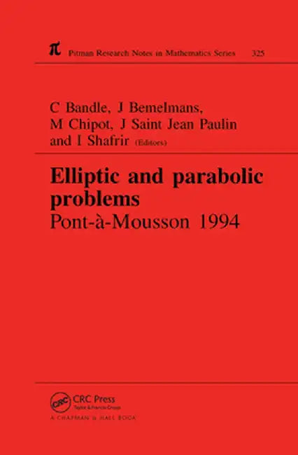 Elliptic and Parabolic Problems: Pont-A-Mousson 1994, Volume 325 by C Bandle