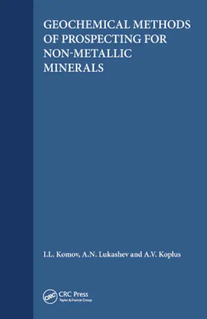 Geochemical Methods of Prospecting for Non-Metallic Minerals by I.L. Komov