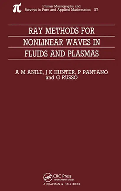 Ray Methods for Nonlinear Waves in Fluids and Plasmas by Marcelo Anile