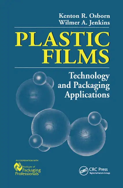 Plastic Films: Technology and Packaging Applications by Wilmer A. Jenkins