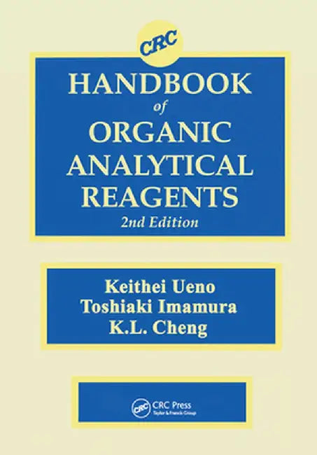 CRC Handbook of Organic Analytical Reagents by Kuang Lu Cheng
