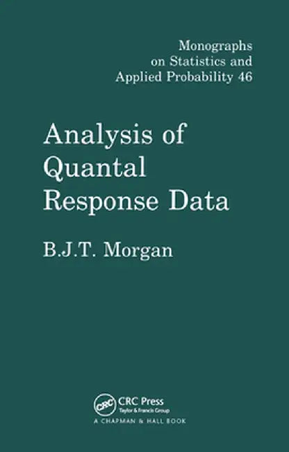Analysis of Quantal Response Data by Byron J.T. Morgan