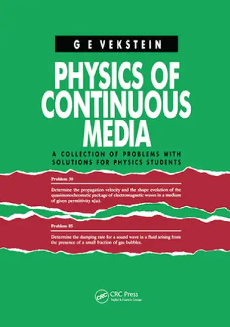 Physics of Continuous Media: A Collection of Problems with Solutions for Physics Students by G.E. Vekstein