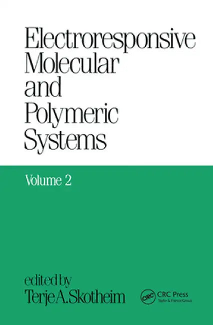 Electroresponsive Molecular and Polymeric Systems: Volume 2: by Terje A. Skotheim