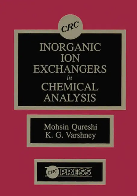 Inorganic Ion Exchangers in Chemical Analysis by Moshin Qureshi