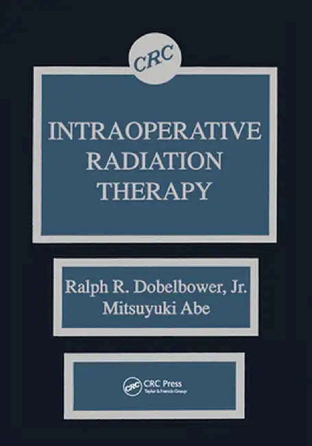 Intraoperative Radiation Therapy by Jr. Dobelbower