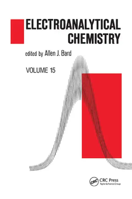 Electroanalytical Chemistry: A Series of Advances: Volume 15 by Allen J. Bard