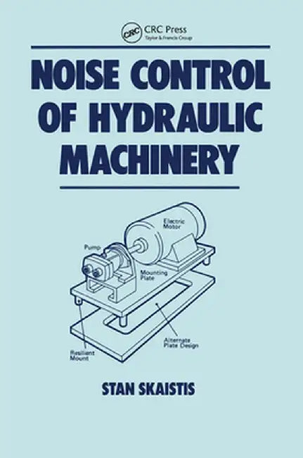 Noise Control for Hydraulic Machinery by Stan Skaistis