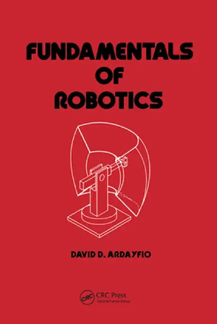 Fundamentals of Robotics by David Ardayfio