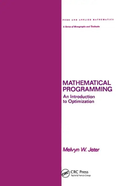 Mathematical Programming: An Introduction to Optimization by Melvyn Jeter