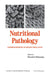 Nutritional Pathology: Pathobiochemistry of Dietary Imbalances by H. Sidransky