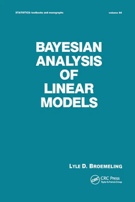 Bayesian Analysis of Linear Models by Broemeling