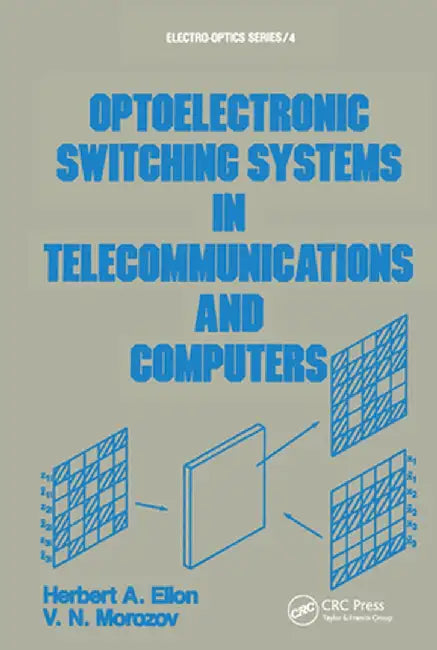 Optoelectronic Switching Systems in Telecommunications and Computers by Elion