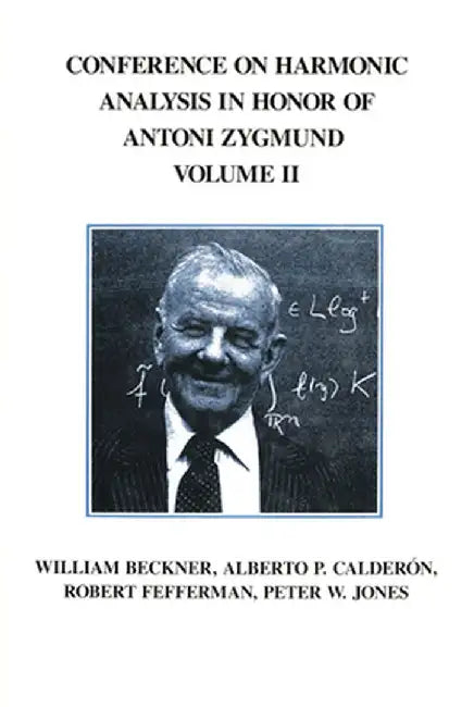 Conference Harmonic Analysis, Volume II by A Calderon