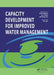 Capacity Development for Improved Water Management by Maarten Blokland