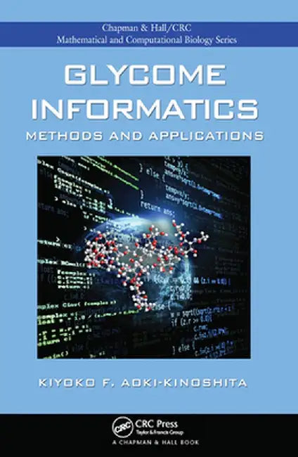 Glycome Informatics: Methods and Applications by Kiyoko F. Aoki-Kinoshita