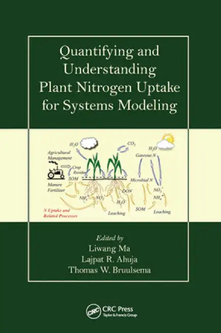 Quantifying and Understanding Plant Nitrogen Uptake for Systems Modeling by Liwang Ma