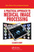 A Practical Approach to Medical Image Processing by Elizabeth Berry