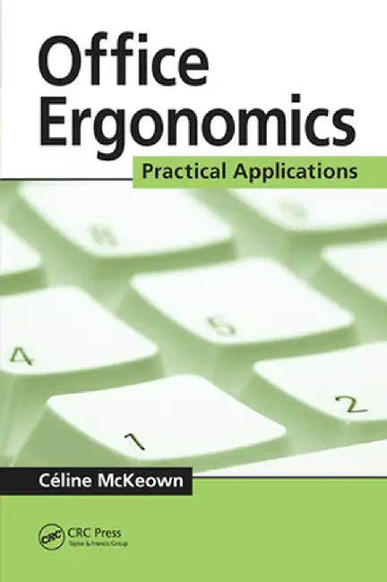 Office Ergonomics: Practical Applications by Céline McKeown