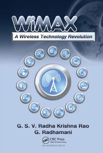 WiMAX: A Wireless Technology Revolution by G.S.V. Radha K. Rao