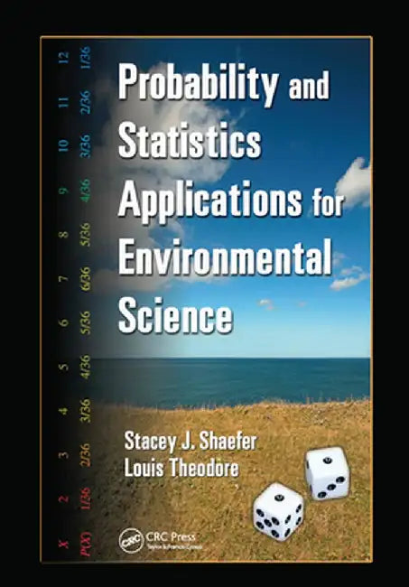 Probability and Statistics Applications for Environmental Science by Stacey J Shaefer