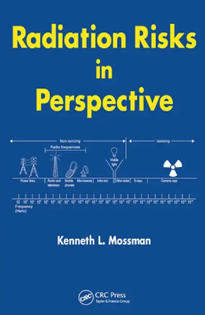 Radiation Risks in Perspective by Kenneth L. Mossman