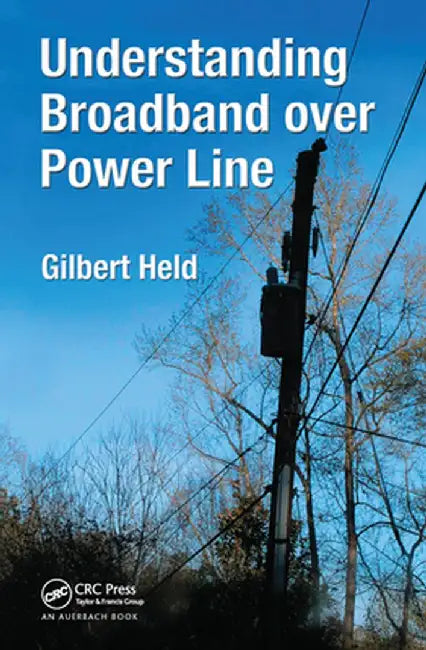 Understanding Broadband over Power Line by Gilbert Held