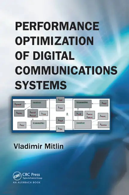 Performance Optimization of Digital Communications Systems by Vladimir Mitlin
