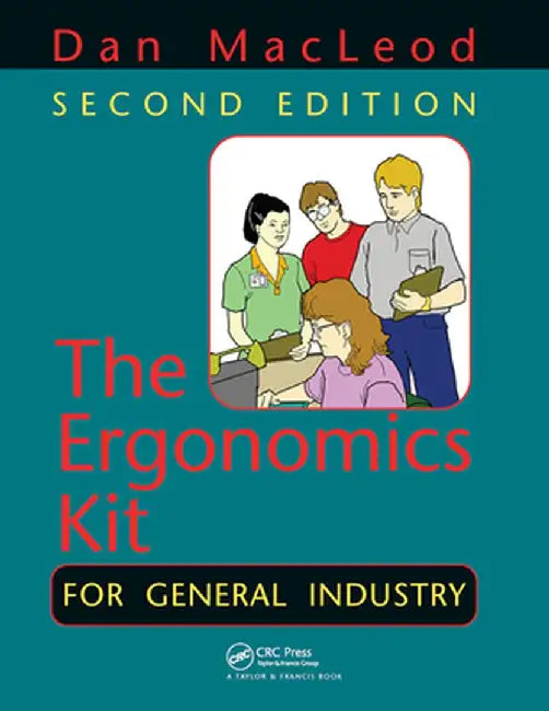 The Ergonomics Kit for General Industry by Dan MacLeod