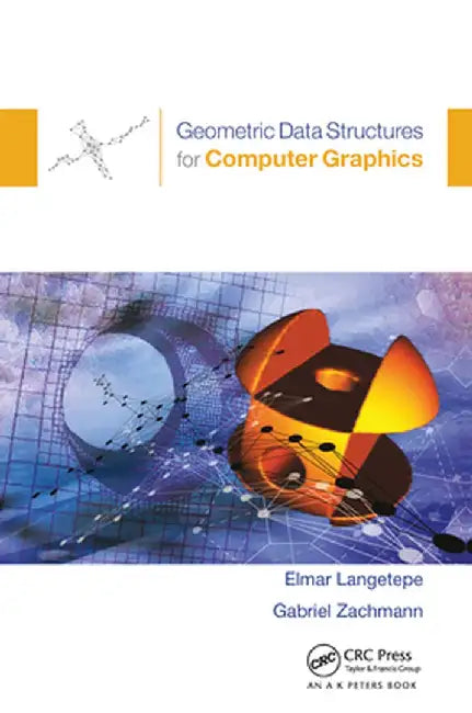 Geometric Data Structures for Computer Graphics by Elmar Langetepe