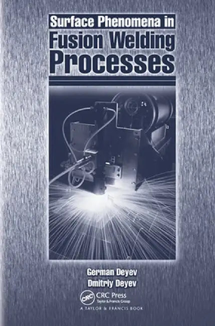 Surface Phenomena in Fusion Welding Processes by G.F. Deyev