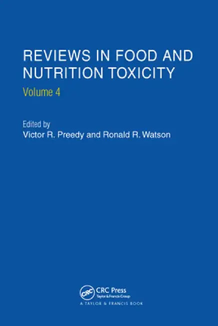 Reviews in Food and Nutrition Toxicity, Volume 4 by Victor R. Preedy