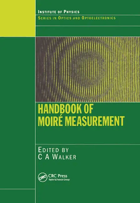 Handbook of Moire Measurement by C.A. Walker