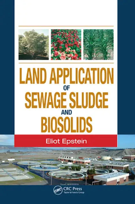 Land Application of Sewage Sludge and Biosolids by Eliot Epstein