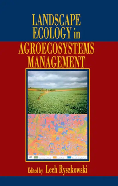 Landscape Ecology in Agroecosystems Management by Lech Ryszkowski