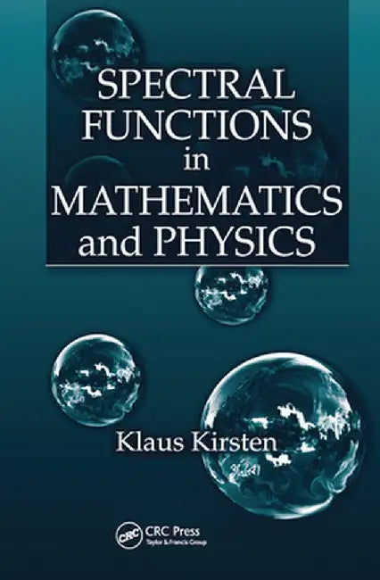 Spectral Functions in Mathematics and Physics by Klaus Kirsten