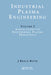 Industrial Plasma Engineering: Volume 2: Applications to Nonthermal Plasma Processing by J Reece Roth
