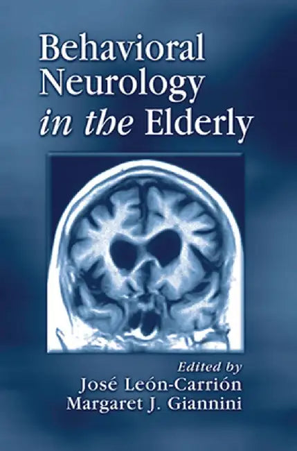 Behavioral Neurology in the Elderly by Jose Leon-Carrion